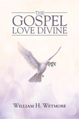 The Gospel: Love Divine