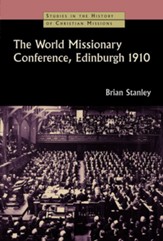 The World Missionary Conference: Edinburgh, 1910