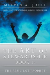 The Art of Stewardship: Book 1: The Resilient Prophet