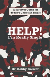 Help! I'm Really Single: A Survival Guide for Today's Christian Single