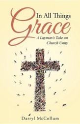 In All Things Grace: A Layman's Take on Church Unity