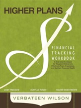 Higher Plans: Financial Tracking Workbook; A God Idea Developed for Kingdom Believers to Effectively Track, Experience and Maintain