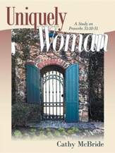 Uniquely Woman: A Study on Proverbs 31:10-31