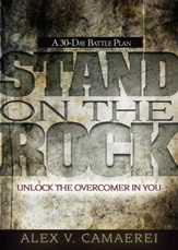 Stand on the Rock: A 30-Day Battle Plan to Unlock the Overcomer in You