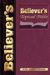 The KJV Believer's Topical Bible