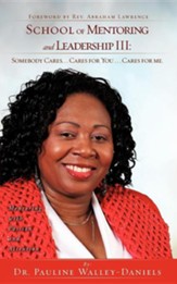 School of Mentoring and Leadership III: Somebody Cares. . . Cares for You . . .