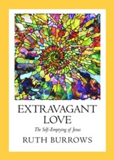 Extravagant Love: The Self-Emptying of Jesus