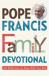 Pope Francis Family Devotional: 365 Reflections to Share with Your Kids