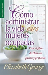 Como Administrar Bien La Vida Para Mujeres Ocupadas (Life Management for Busy Women)