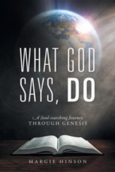 What God Says, Do: A Soul-Searching Journey Through Genesis