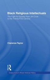 Black Religious Intellectuals: The Fight for Equality from Jim Crow to the 21st CenturyNew Edition