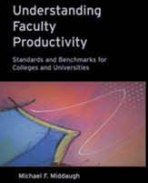 Understanding Faculty Productivity: Standards and  Benchmarks for Colleges and Universities