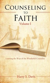 Counseling to Faith Volume I