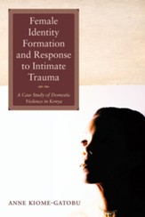 Female Identity Formation and Response to Intimate Trauma