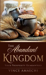 The Abundant Kingdom: Your Prosperity Guaranteed