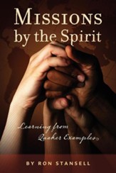 Missions by the Spirit: Learning from Quaker Examples
