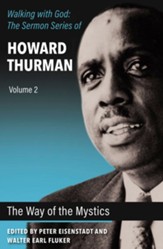 The Way of the Mystics (Walking with God: The Sermon Series of Howard Thurman, Volume 2)