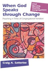 When God Speaks Through Change: Preaching in Times of Congregational Transition