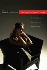 The Long Journey Home: Understanding and Ministering to the  Sexually Abused