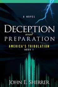 Deception and Preparation: A Novel John Sherrer