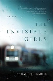 The Invisible Girls  -     
        By: Sarah Thebarge
    
