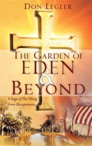 THE GARDEN OF EDEN and BEYOND Don Legler