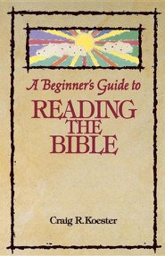 A Beginner's Guide to Reading the Bible