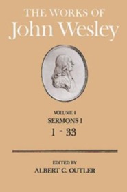 The Works of John Wesley, Volume 1: Sermons I (1-33)