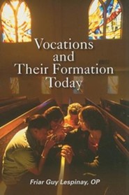 Vocations and Their Formation Today: Formation in the Religious Life: Call, Discernment, Adaptation Guy Lespinay