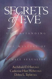 Secrets of Eve  -     By: Archibald D. Hart, Debra L. Taylor, Catherine Hart Weber
