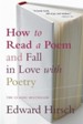 How to Read a Poem: And Fall in Love with Poetry