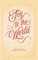 Joy to the World: Inspiration to Celebrate the Season