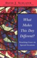 What Makes This Day Different?: Preaching Grace on
