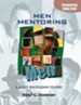 Men Mentoring Men: A Men's Discipleship Course; An Interactive One-On-One or Small Group Christian Growth Manual for Men