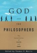 God and the Philosophers The Reconciliation of Faith and Reason