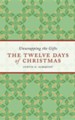 The Twelve Days of Christmas: Unwrapping the Gifts
