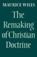 The Remaking of Christian Doctrine