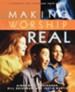 Making Worship Real: A Resource for Youth and Their Leaders