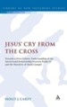Jesus' Cry from the Cross: Towards a First-Century Understanding of the Intertextual Relationship Between Psalm 22 and the Narrative of Mark S Go