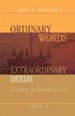 Ordinary Words, Extraordinary Deeds: Preaching the Miracles of Jesus Cycle C [With CDROM]