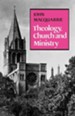 Theology, Church and Ministry