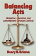 Balancing Acts: Obligation, Liberation, and Contemporary Christian Conflicts