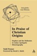 In Praise of Christian Origins