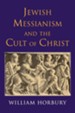 Jewish Messianism and the Cult of Christ