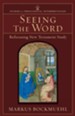 Seeing the Word: Refocusing New Testament Study