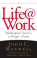Life@work: Marketplace Success for People of Faith