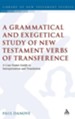 A Grammatical and Exegetical Study of New Testament Verbs of Transference