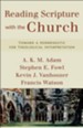 Reading Scripture with the Church: Toward a Hermeneutic for Theological Interpretation