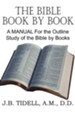 The Bible Book by Book, a Manual for the Outline Study of the Bible by Books
