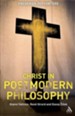 Christ in Postmodern Philosophy: Gianni Vattimo, Rene Girard, and Slavoj Zizek